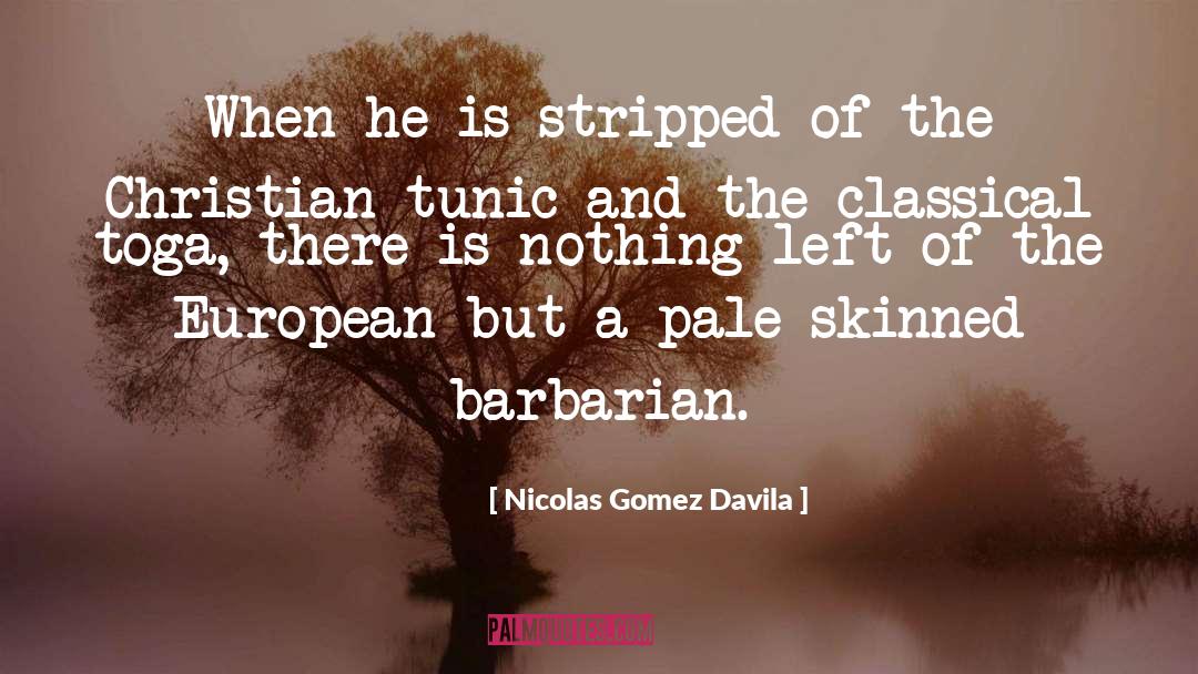 Barbarian quotes by Nicolas Gomez Davila