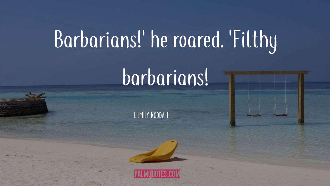 Barbarians quotes by Emily Rodda