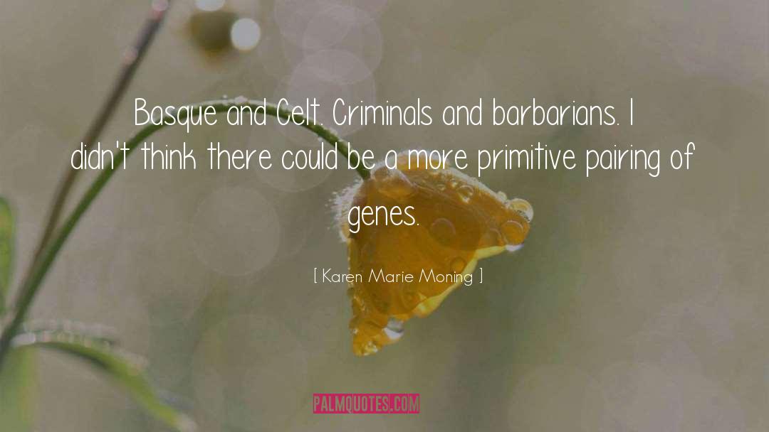 Barbarians quotes by Karen Marie Moning