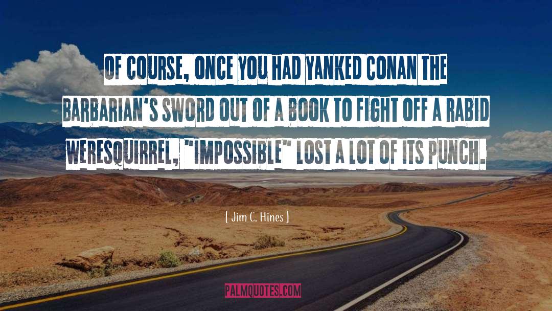 Barbarians quotes by Jim C. Hines