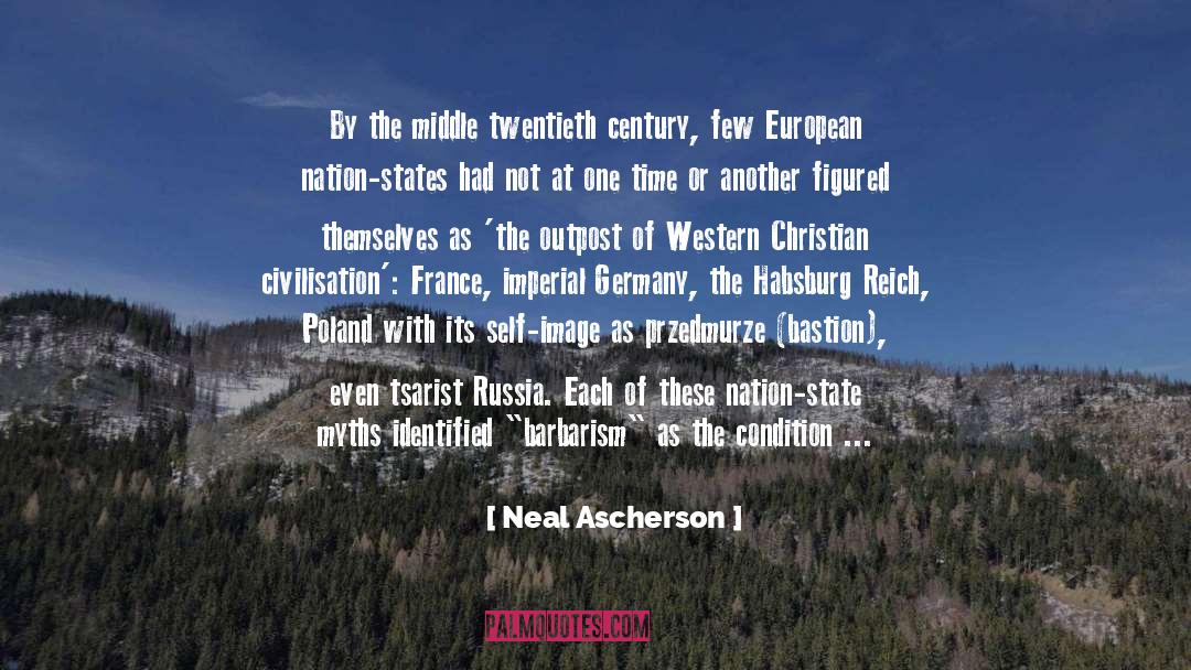 Barbarians quotes by Neal Ascherson