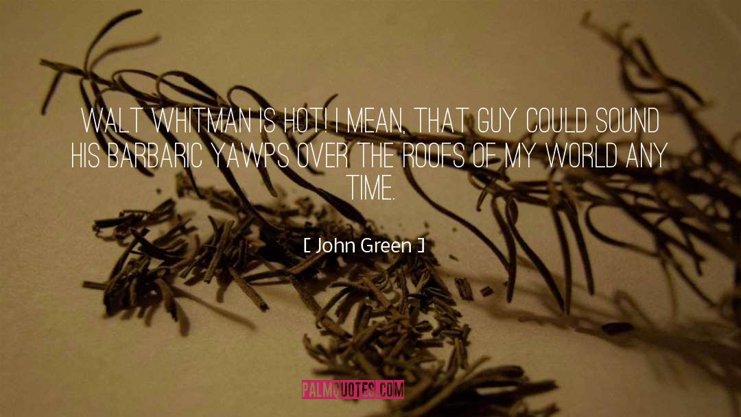 Barbaric quotes by John Green