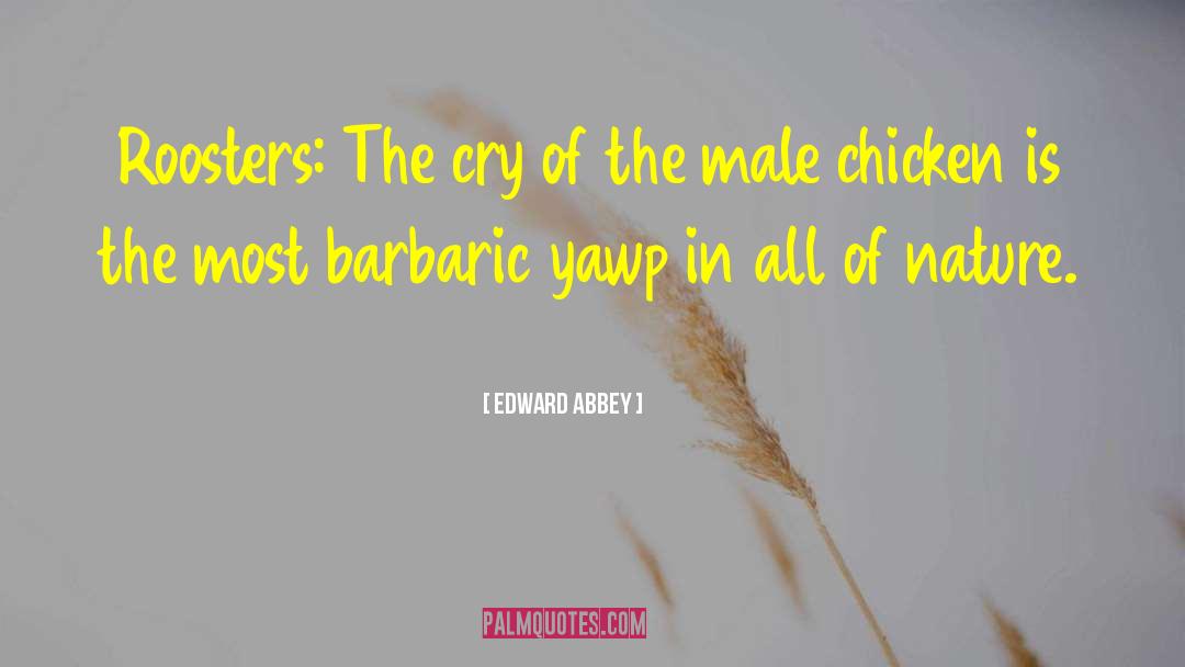 Barbaric quotes by Edward Abbey