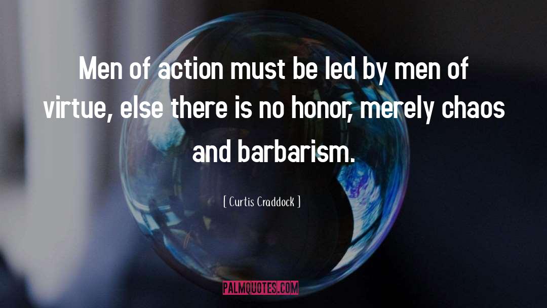 Barbarism quotes by Curtis Craddock