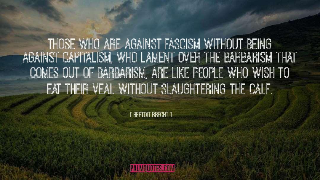 Barbarism quotes by Bertolt Brecht