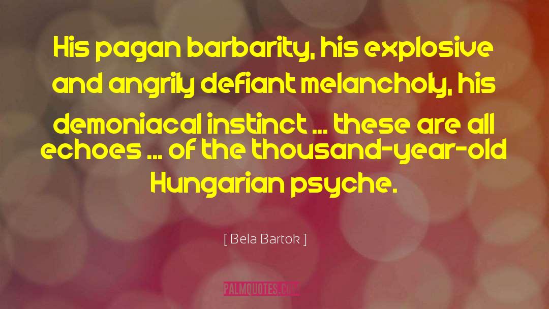 Barbarity quotes by Bela Bartok