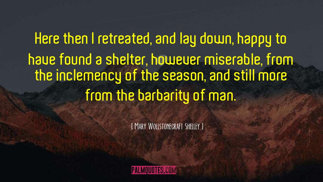 Barbarity quotes by Mary Wollstonecraft Shelley