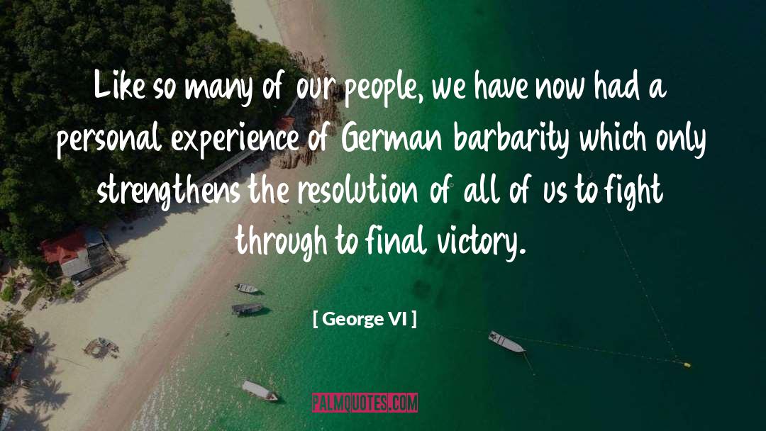 Barbarity quotes by George VI