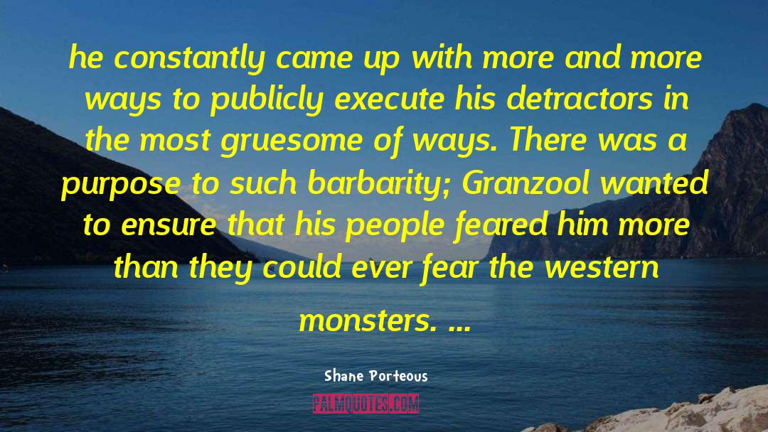 Barbarity quotes by Shane Porteous