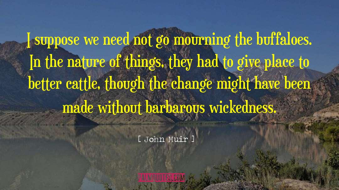 Barbarous quotes by John Muir