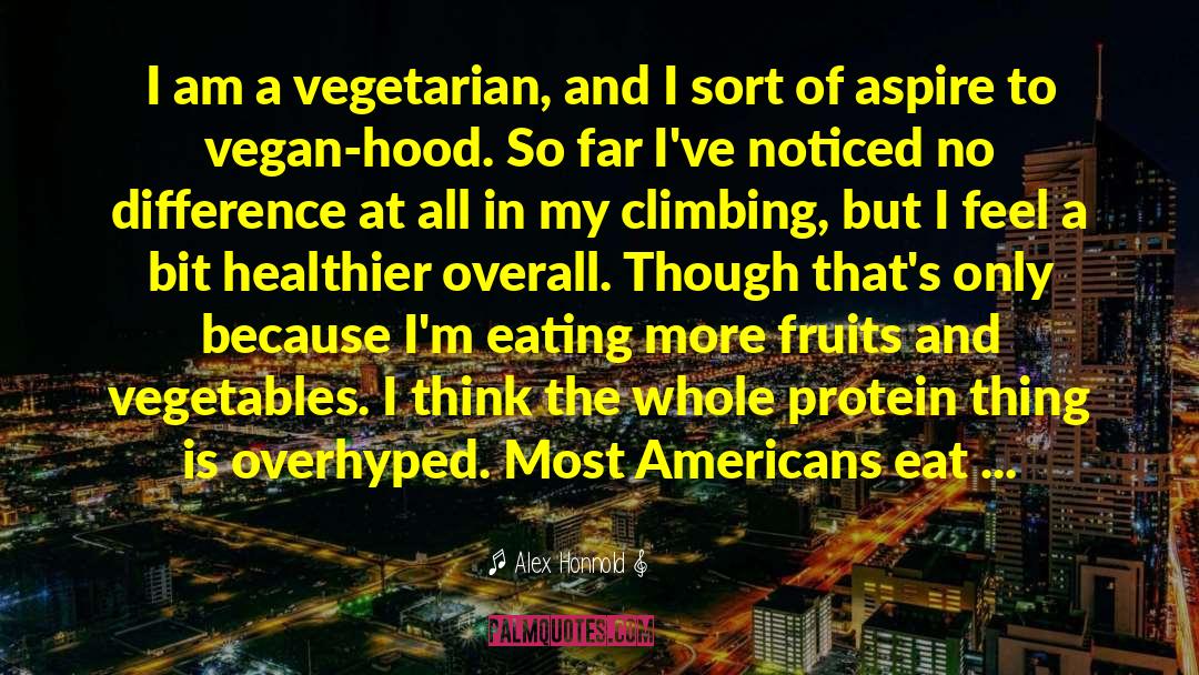 Barbatti Vegetables quotes by Alex Honnold