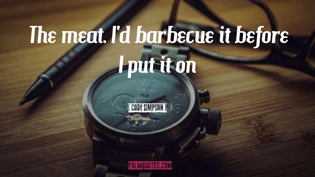Barbecue quotes by Cody Simpson