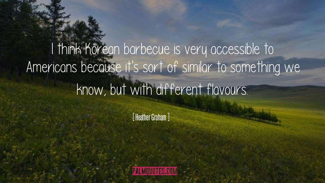 Barbecue quotes by Heather Graham