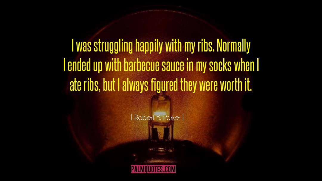 Barbecue Sauce quotes by Robert B. Parker