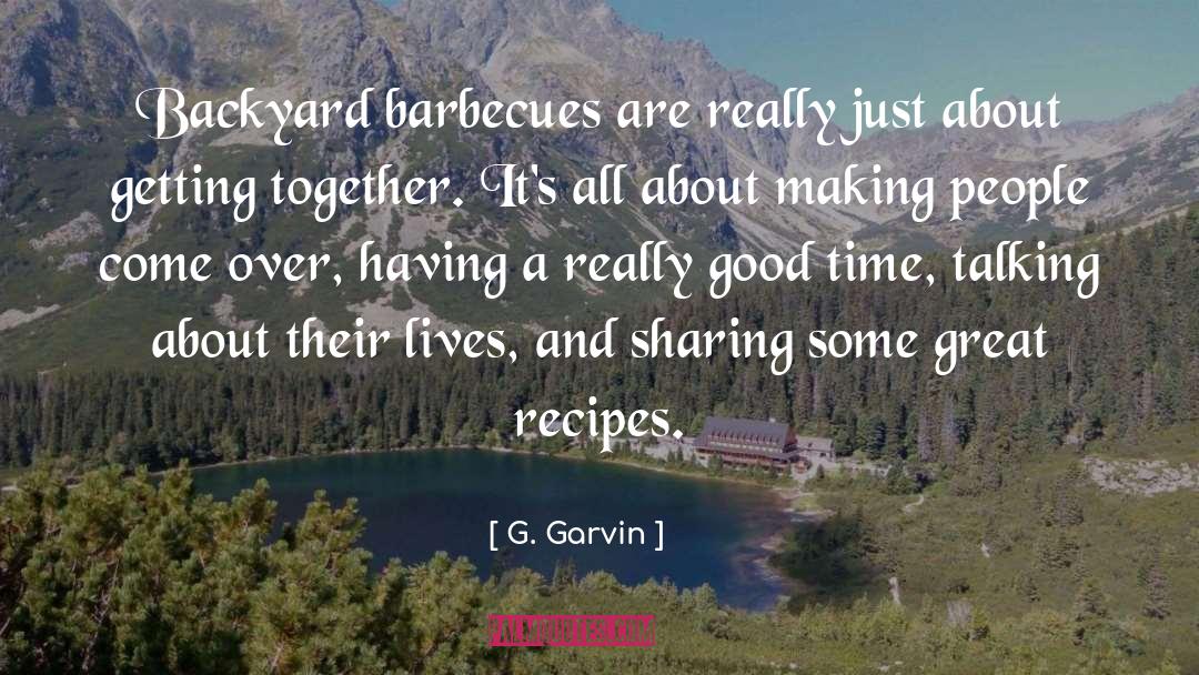 Barbecues quotes by G. Garvin
