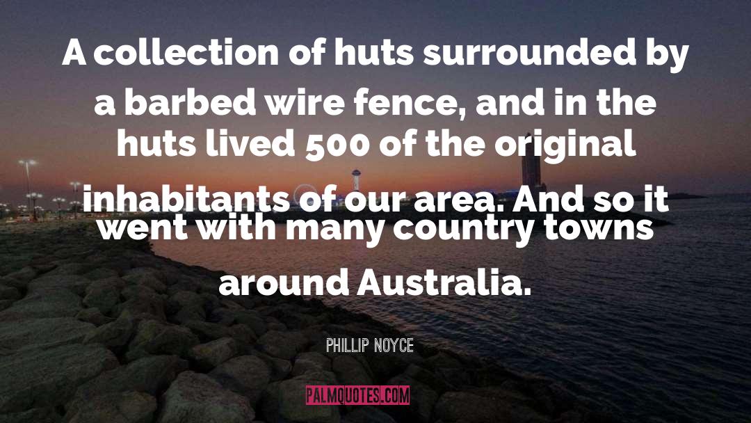 Barbed Wire quotes by Phillip Noyce