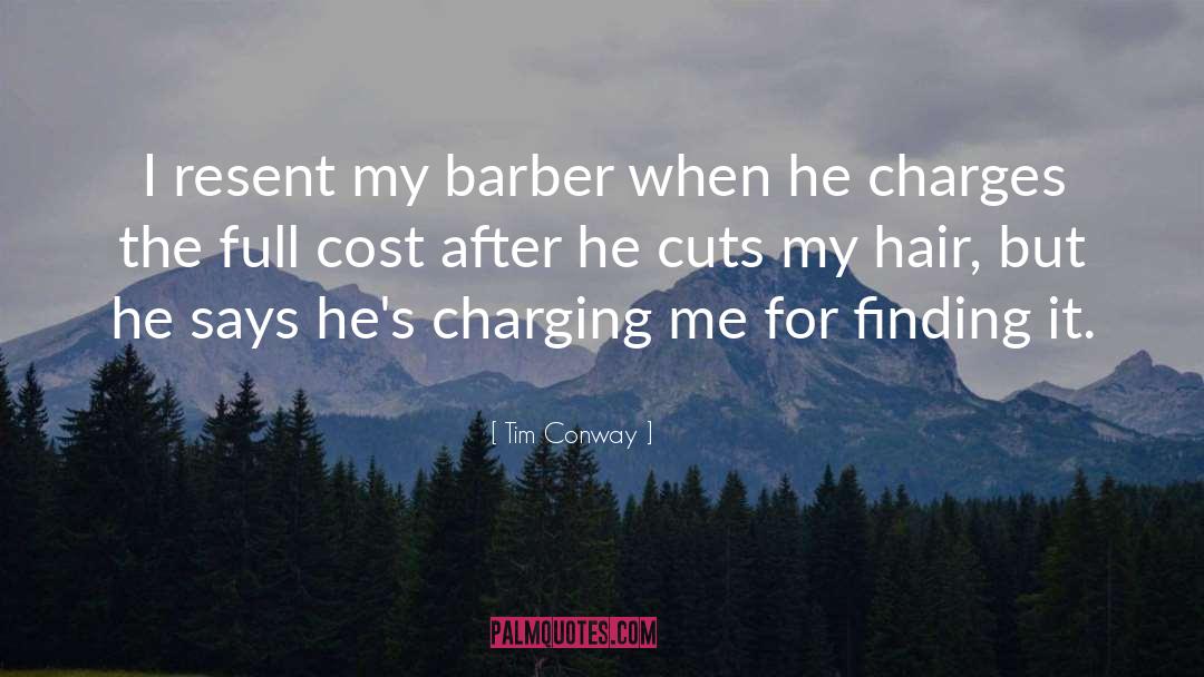 Barber quotes by Tim Conway