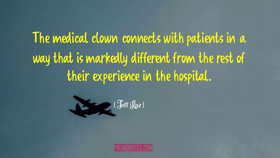 Barberton Hospital quotes by Jeff Raz