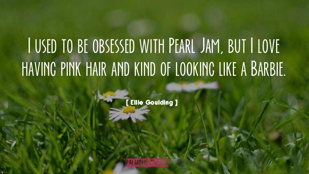 Barbie quotes by Ellie Goulding