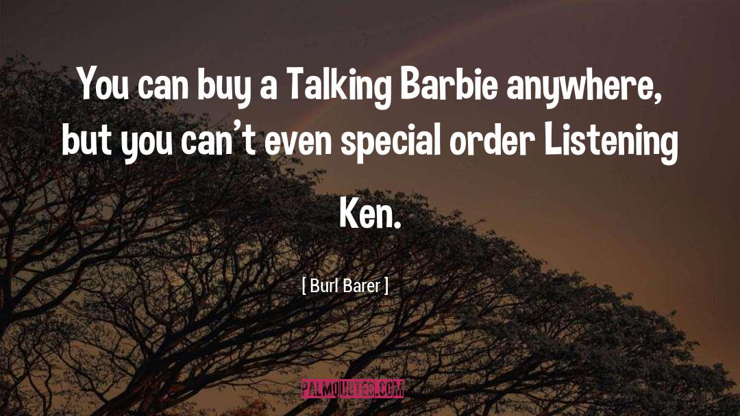 Barbie quotes by Burl Barer