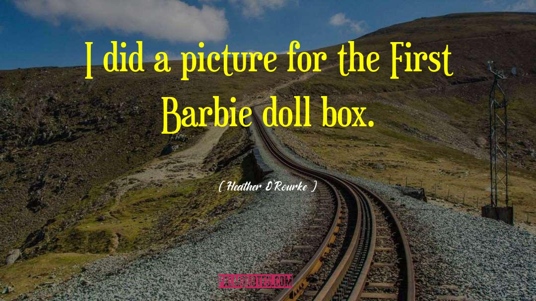 Barbie quotes by Heather O'Rourke