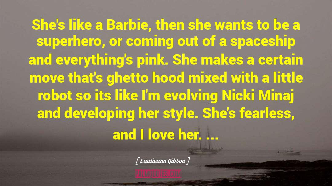 Barbie quotes by Laurieann Gibson