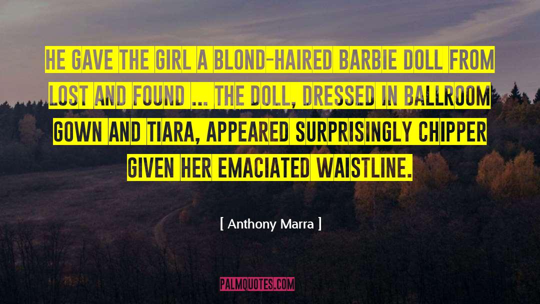 Barbie quotes by Anthony Marra