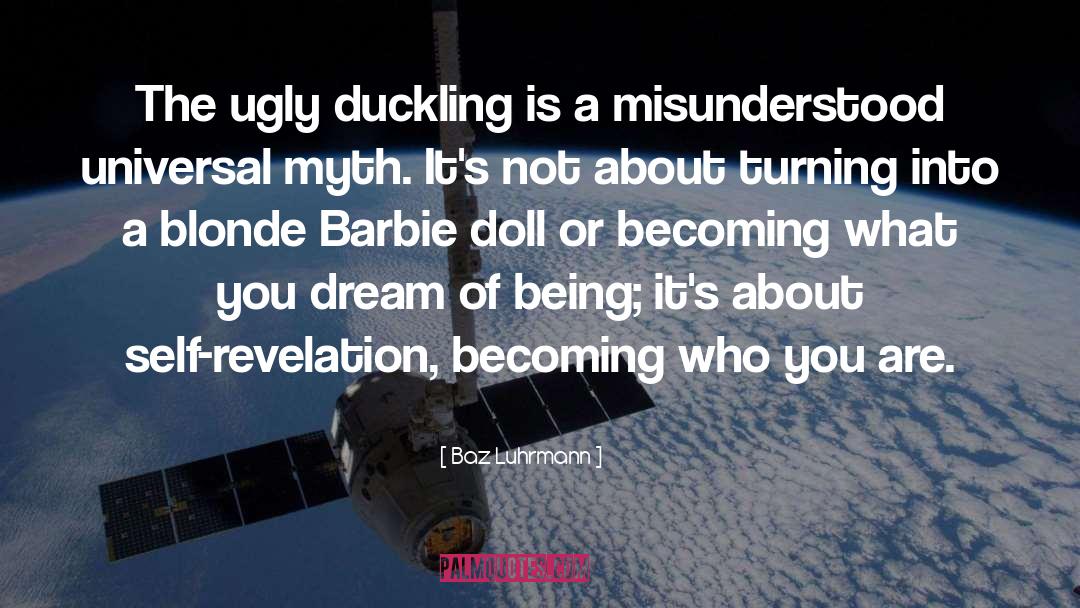 Barbie quotes by Baz Luhrmann