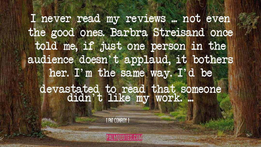 Barbra Streisand quotes by Pat Conroy