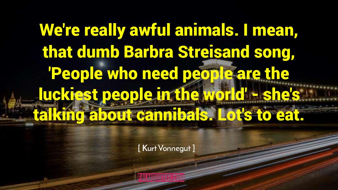 Barbra Streisand quotes by Kurt Vonnegut