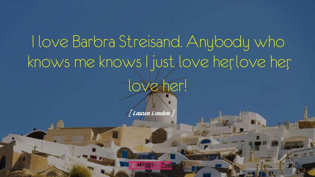 Barbra Streisand quotes by Lauren London