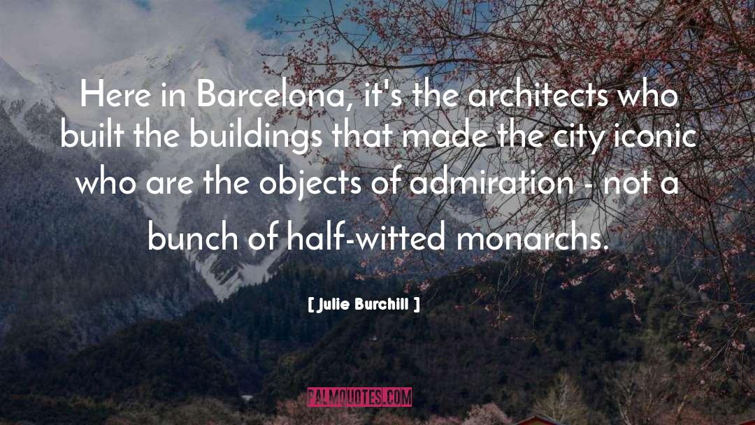 Barcelona quotes by Julie Burchill