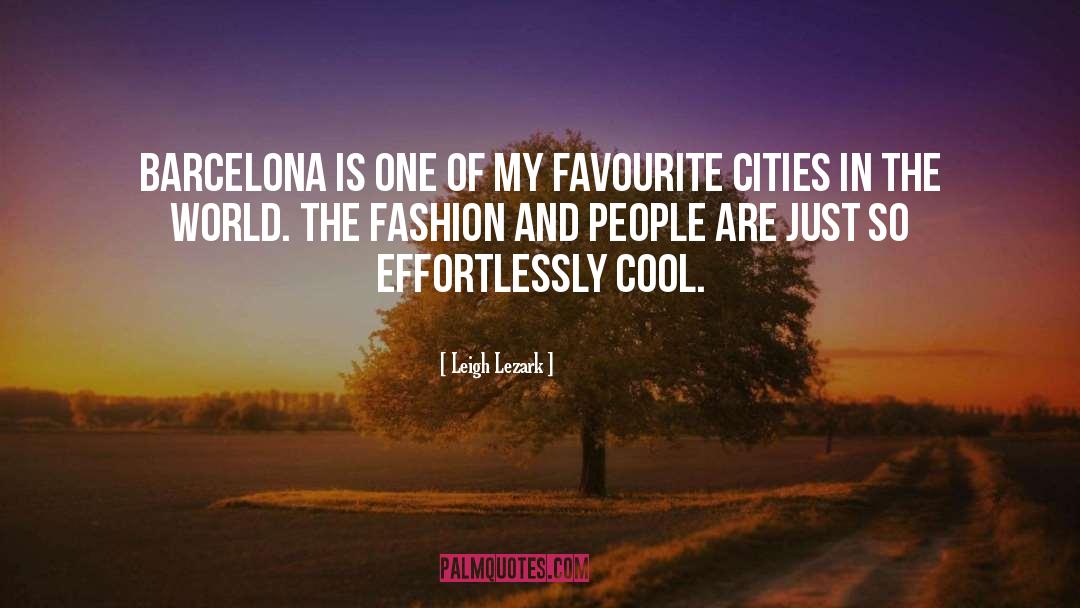 Barcelona quotes by Leigh Lezark