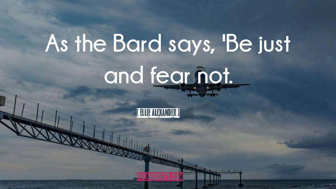 Bard quotes by Ellie Alexander