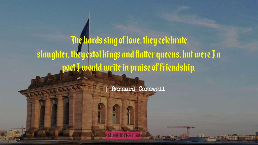 Bards quotes by Bernard Cornwell