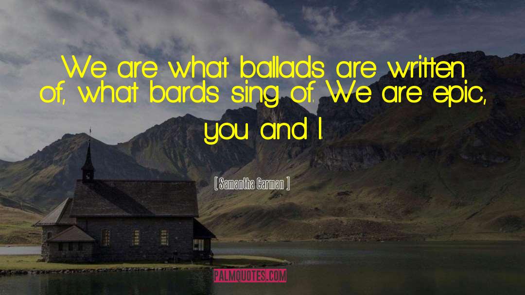 Bards quotes by Samantha Garman