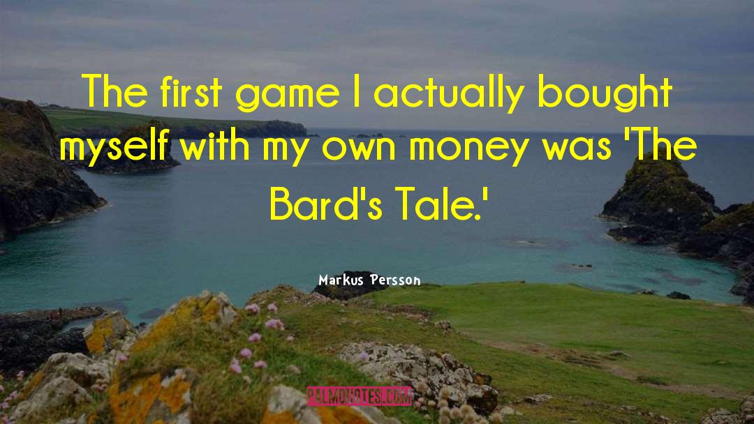 Bards quotes by Markus Persson