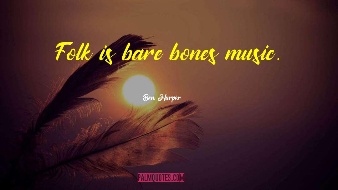 Bare Bones quotes by Ben Harper