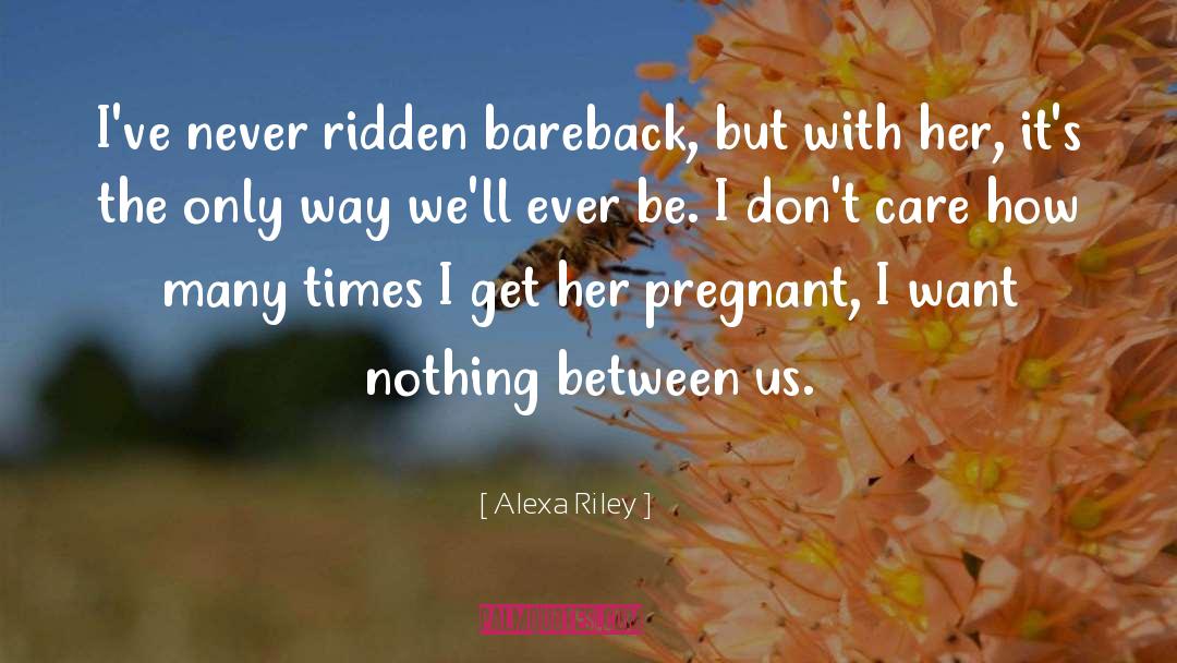 Bareback quotes by Alexa Riley