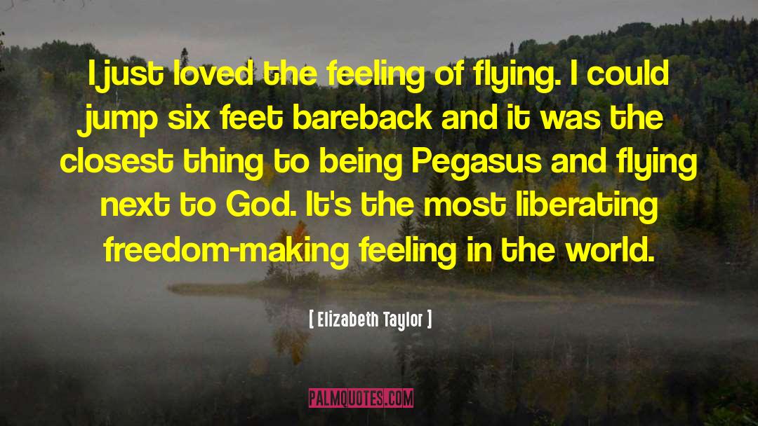 Bareback quotes by Elizabeth Taylor