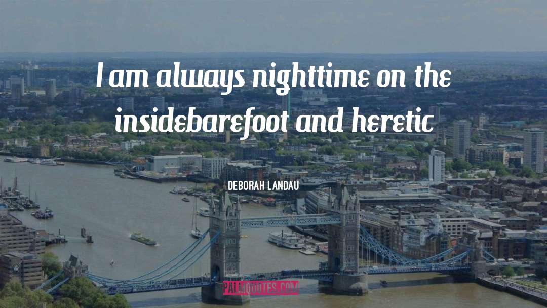 Barefoot quotes by Deborah Landau