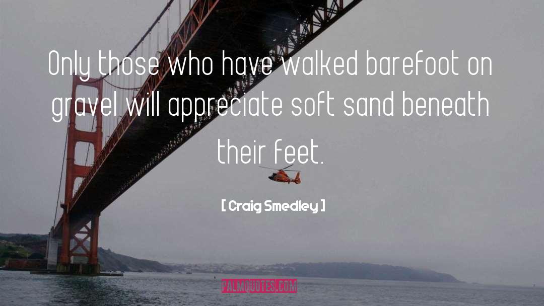 Barefoot quotes by Craig Smedley