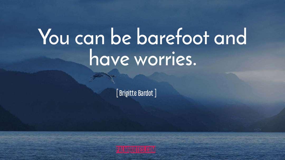 Barefoot quotes by Brigitte Bardot