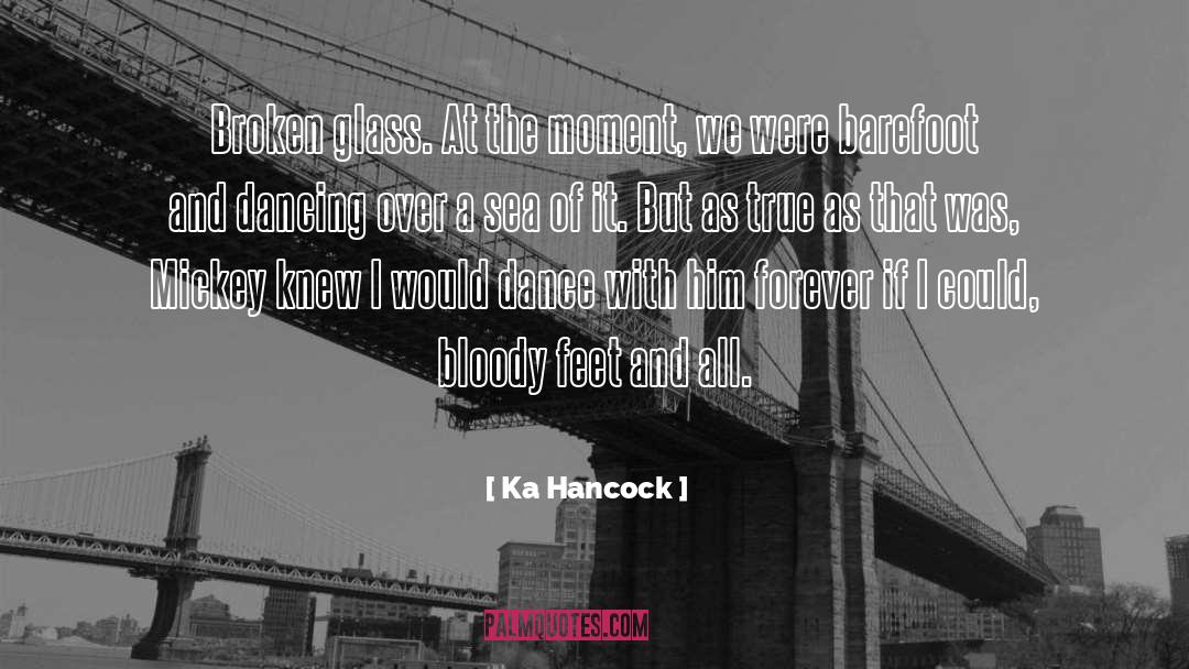 Barefoot quotes by Ka Hancock