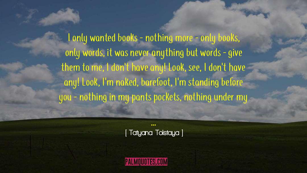 Barefoot quotes by Tatyana Tolstaya