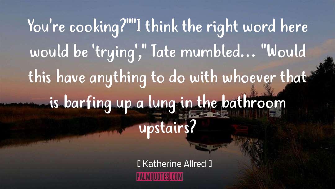 Barfing quotes by Katherine Allred