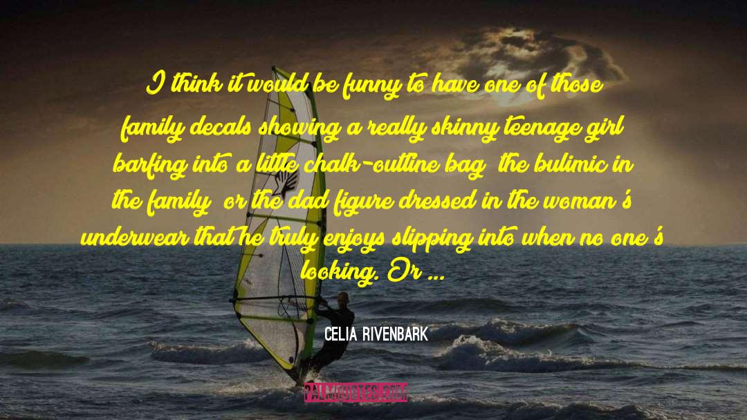 Barfing quotes by Celia Rivenbark