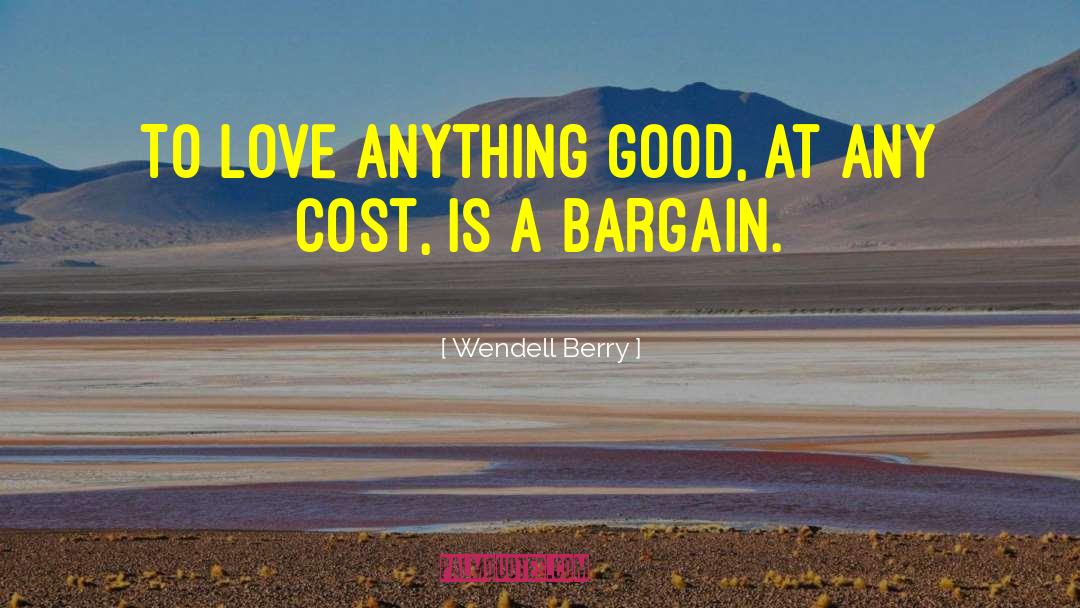 Bargain quotes by Wendell Berry