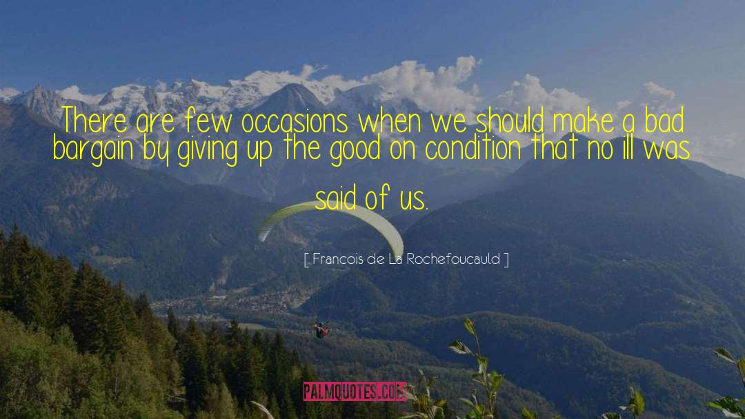 Bargain quotes by Francois De La Rochefoucauld