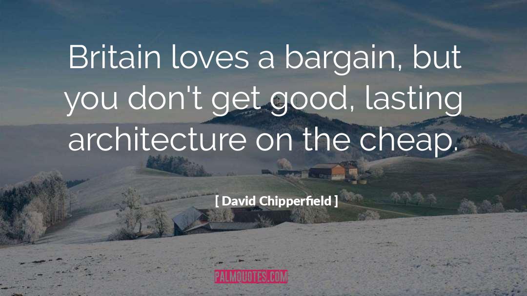 Bargain quotes by David Chipperfield